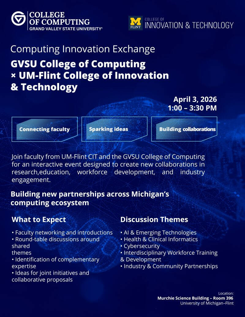 UM-Flint CIT/GVSU Faculty Research Mixer: Advancing Collaborative Computing Research - Poster